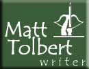 Matt Tolbert - Writer