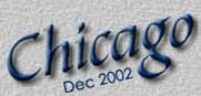 My Kind Of Town - Chicago! December 2002